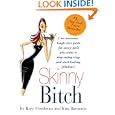 Skinny Bitch by  Kim Barnouin and Rory Freedman
