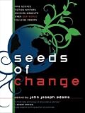 515WSKXfqeL. SL160  Seeds of Change Anthology edited by John Joseph Adams   Interview