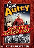 Gene Autry Collection - Texans Never Cry Gene Autry Collection - Texans Never Cry