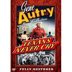 Gene Autry Collection - Texans Never Cry by 