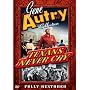 Gene Autry Collection - Texans Never Cry