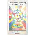 Das vedische Horoskop. Spiegel der Seele