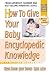 How To Give Your Baby Encyclopedic Knowledge: The Gentle Revolution