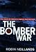 The Bomber War: The Allied Air Offensive Against Nazi Germany