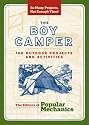 The Boy Camper: 160 Outdoor Projects and Activities (Popular Mechanics)