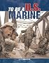 To Be a U.S. Marine (To Be a)