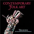 Contemporary Folk Art: Treasures from the Smithsonian American Art Museum (Treasures from the Smithsonian American Art Museum Series)
