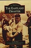 The Eastland Disaster (Images of America) (Images of America)