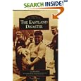 The Eastland Disaster (Images of America) by Ted Wachholz, The Chicago Historical Society, and The Eastland Disaster Historical Society