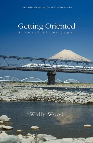 Getting Oriented: A Novel about Japan