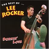 Burnin` Love: The Best of Lee Rocker