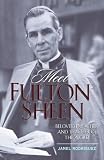 Meet Fulton Sheen: Beloved Preacher and Teacher of the Word