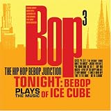 Bop Cubed: The Hip Hop Bebop Junction