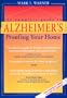 The Complete Guide to Alzheimer's-Proofing Your Home (Revised Edition)