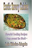 Exotic Savory Cuisine from Around the World