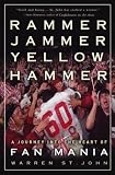 Rammer Jammer Yellow Hammer: A Road Trip into the Heart of Fan Mania