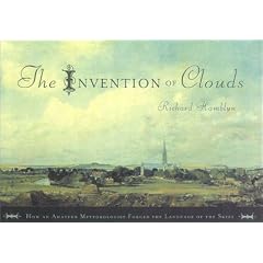 The Invention of Clouds: How an Amateur Meteorologist Forged the Language of the Skies