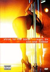 Strip to the Bone: Music by Sly & Robbie