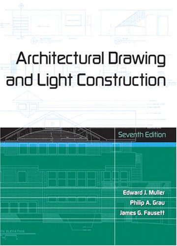 Architectural Drawing and Light Construction (7th Edition)
