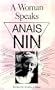 A Woman Speaks: The Lectures, Seminars and Interviews of Anais Nin