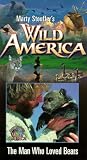 Marty Stouffer's Wild America - Man Who Loved Bears