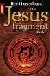 Das Jesusfragment: Thriller