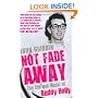 Not Fade Away: The Life and Music of Buddy Holly