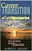 Career Transition: A Faith-Based Approach by Darren E. Holmes