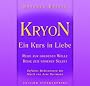 KRYON - Ein Kurs in Liebe: Reise in die Goldene Welle , Reise zum H�heren Selbst