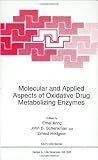 Molecular and Applied Aspects of Oxidative Drug Metabolizing Enzymes (Nato Science Series: A:)