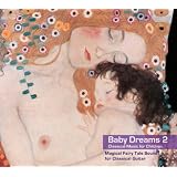Baby Dreams 2 - Classical Music for Children. Magical Fairy Tale Sounds for Classical Guitarby markensound records