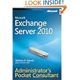 Microsoft� Exchange Server 2010 Administrator s Pocket Consultant