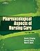 Pharmacological Aspects of Nursing Care (Study Guide)