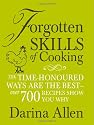 Forgotten Skills of Cooking: The time-honoured ways are the best - over 700 recipes show you why