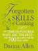 Forgotten Skills of Cooking: The time-honoured ways are the best - over 700 recipes show you why