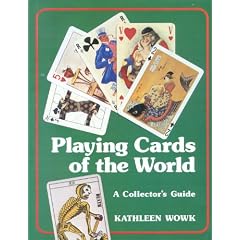 Playing Cards of the World: A Collector's Guide (Stories of Faith & Fame) by Kathleen Wowk