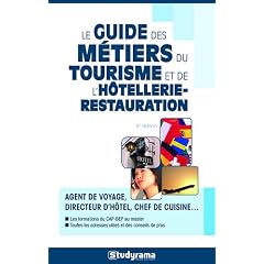 Le guide des m�tiers du tourisme et de l'hotellerie-restauration