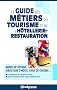 Le guide des m�tiers du tourisme et de l'hotellerie-restauration