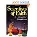 Scientists of Faith: 48 Biographies of Historic Scientists and Their Christian Faith
