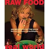 Raw Food/Real World: 100 Recipes to Get the Glow