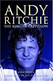 The King of Cappielow: The Biography of Andy Ritchie