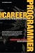 The Career Programmer: Guerilla Tactics for an Imperfect World 2nd Edition (Expert's Voice)