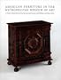 American Furniture in The Metropolitan Museum of Art: I. Early Colonial Period: The Seventeenth-Century and William and Mary Styles