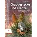 Grabgestecke und Kr�nze selbst gestalten