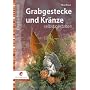 Grabgestecke und Kr�nze selbst gestalten