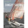 Dinghy Sailing: The Essential Guide to Equipment and Techniques (Adventure Sports)