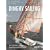 Dinghy Sailing: The Essential Guide to Equipment and Techniques (Adventure Sports)