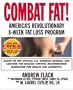Combat Fat!: America's Revolutionary 8-Week Fat-Loss Program