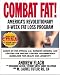 Combat Fat!: America's Revolutionary 8-Week Fat-Loss Program