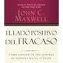El lado positivo del fracaso: Como convertir los errores en puentes hacia el exito (Spanish Edition)